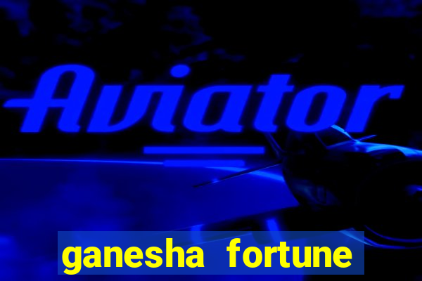 ganesha fortune minutos pagantes